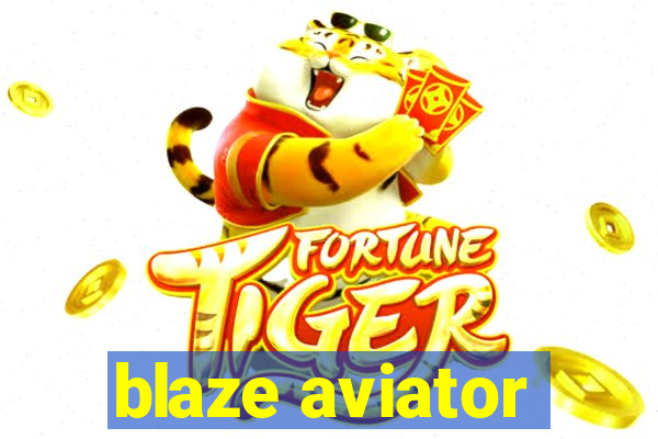 blaze aviator